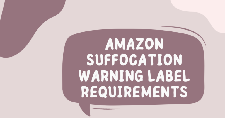 Amazon Suffocation Warning Label Requirements: A Comprehensive Guide