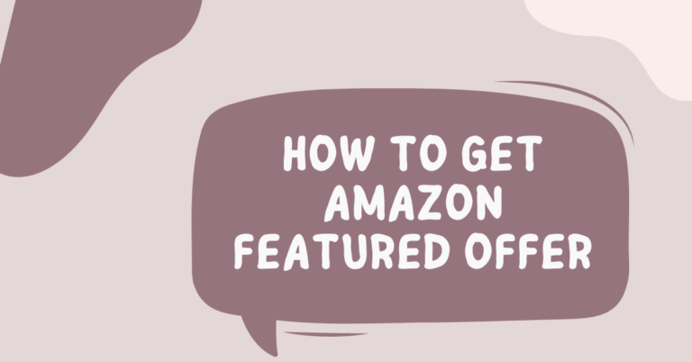 Follow These 7 Strategies to Land the Amazon Featured Offer Spot