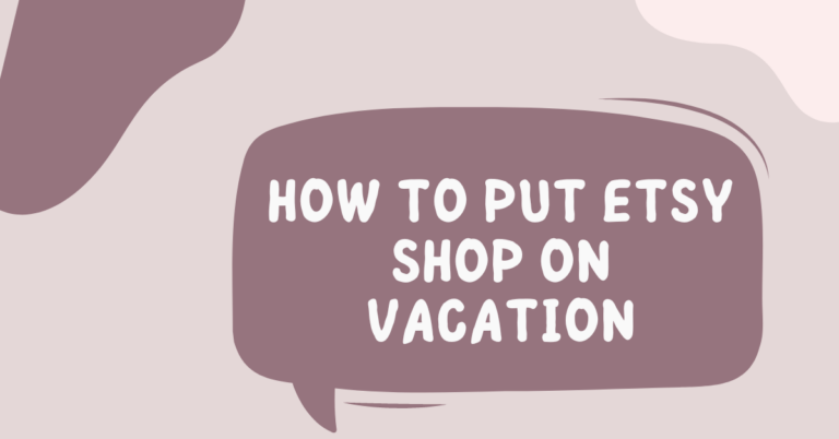 Etsy Vacation Mode: What It Is and How to Activate It